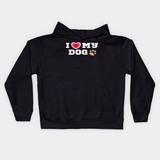 I Love My Dog/I Heart My Dog Shirt Kids Hoodie